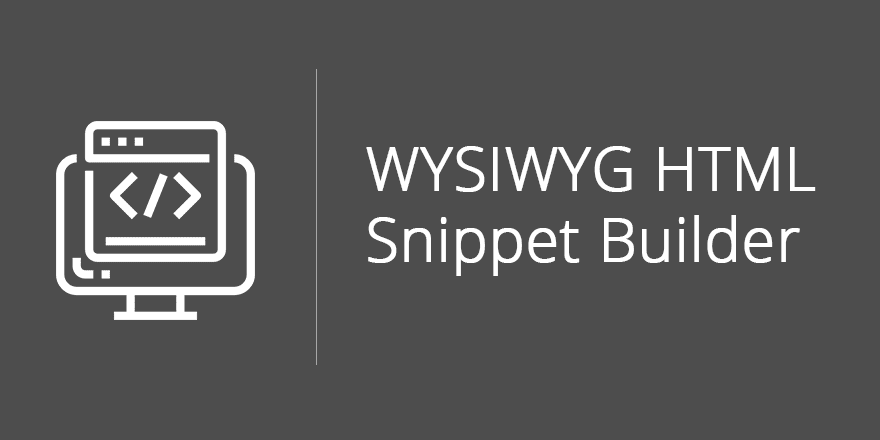WYSIWYG HTML Snippet Builder